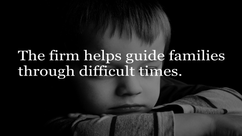 The firm helps guide families through difficult times.