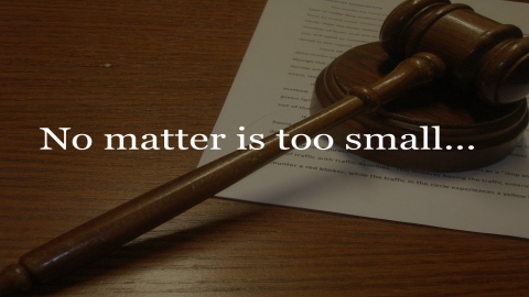 No matter is too small...